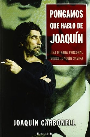 PONGAMOS QUE HABLO DE JOAQUIN.. | Joaquin  Carbonell
