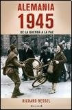 Alemania 1945  | Richard Bessel