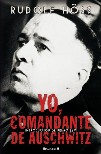 YO, COMANDANTE DE AUSCHWITZ | Rudolf Hoss