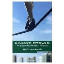 Bueno chicas, esto se acabo | Maria Jesus Balbas