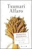 MEDICINA BIOLOGICA. LA MEDICINA DE LA VIDA | ALFARO TXUMARI