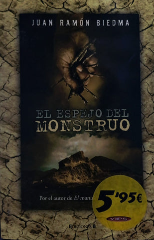EL ESPEJO DEL MONSTRUO.. | JUAN RAMON BIEDMA