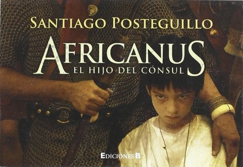 Africanus, el hijo del consul | Santiago Posteguillo