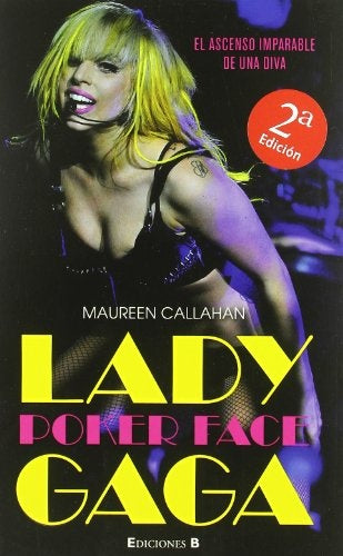 POKER FACE: LADY GAGA.. | Maureen Callahan