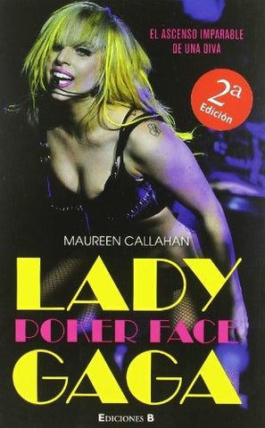 POKER FACE: LADY GAGA.. | Maureen Callahan