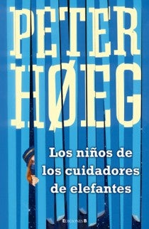 Los niños de los cuidadores de elefantes | Peter (1957- ) Hoeg