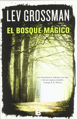 EL BOSQUE MAGICO | Lev Grossman