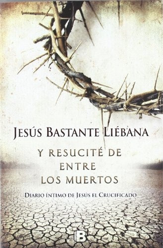 Y resusité de entre los muertos | Jesus Bastante Liébana