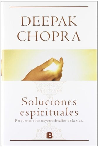 Soluciones espirituales | Deepak Chopra