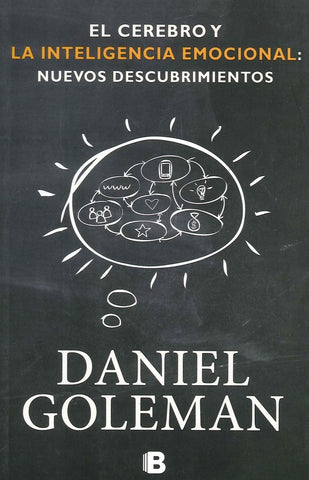 EL CEREBRO Y LA INTELIGENCIA EMOCIONAL. | Daniel Goleman