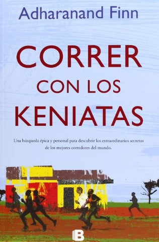 CORRER CON LOS KENIATAS | Adharanand Finn