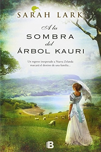 A la sombra del arbol Kauri* | Sarah Lark
