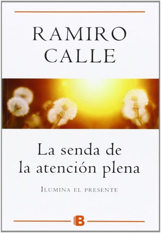 LA SENDA DE LA ATENCIÓN PLENA | Ramiro Calle