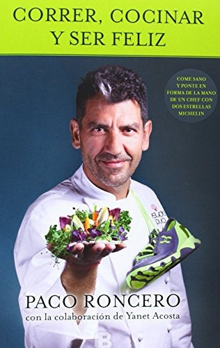 CORRER, COCINAR Y SER FELIZ | PACO  RONCERO