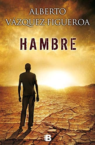 Hambre | Alberto Vázquez-Figueroa