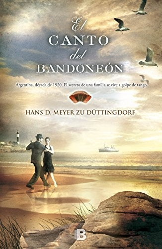 EL CANTO DEL BANDONEON * | Hans D. Meyer Zu Duttingdorf