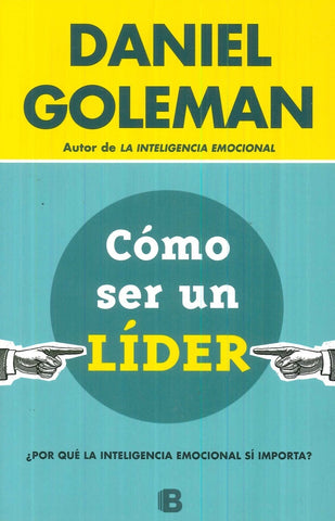 COMO SER UN LIDER*. | Daniel Goleman