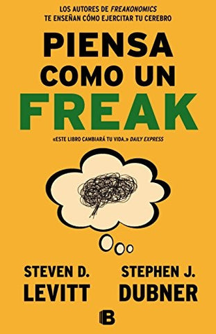 PIENSA COMO UN FREAK.. | StevenD. Levitt