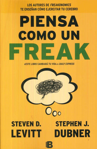 PIENSA COMO UN FREAK.. | StevenD. Levitt
