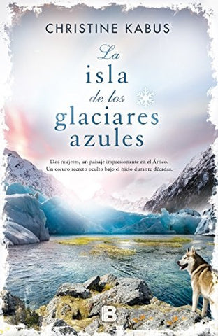 LA ISLA DE LOS GLACIARES AZULES  | Christine Kabus