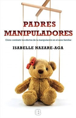 Padres manipuladores  | Isabelle Nazare-Aga