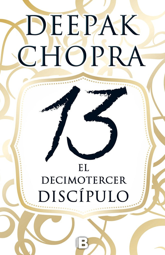 EL DECIMOTERCER DISCÍPULO*.. | Deepak Chopra