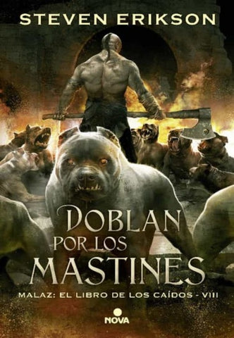 Malaz 8. Doblan por los mastines | STEVEN ERIKSON