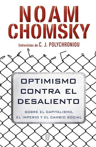 OPTIMISMO CONTRA EL DESALIENTO.. | Noam Chomsky