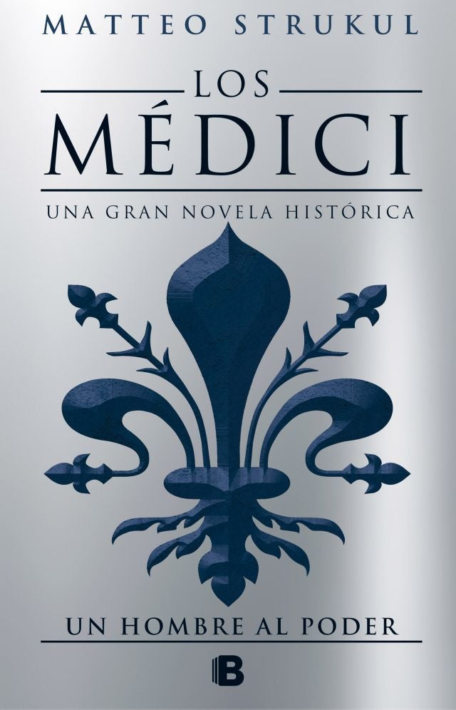 UN HOMBRE AL PODER (LOS MEDICI 2) | Matteo Strukul