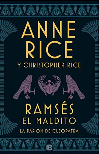 Ramsés el maldito. La pasión de Cleopatra * | Anne Rice