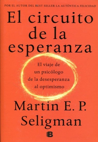 El circuito de la esperanza * | Martín E.P. Seligman