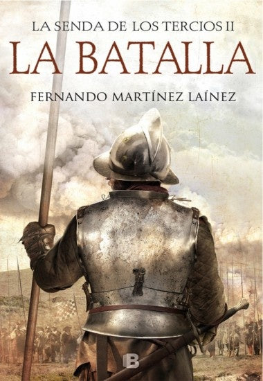 La senda de los tercios II La batalla  | Fernardo  Martínez Laínez