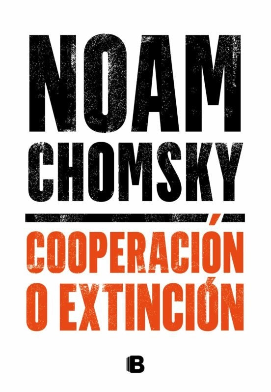 COOPERACIÓN O EXTINCION.. | Noam Chomsky