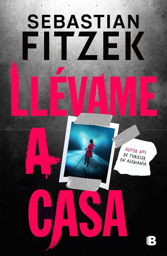 LLEVAME A CASA.. | SEBASTIAN FITZEK