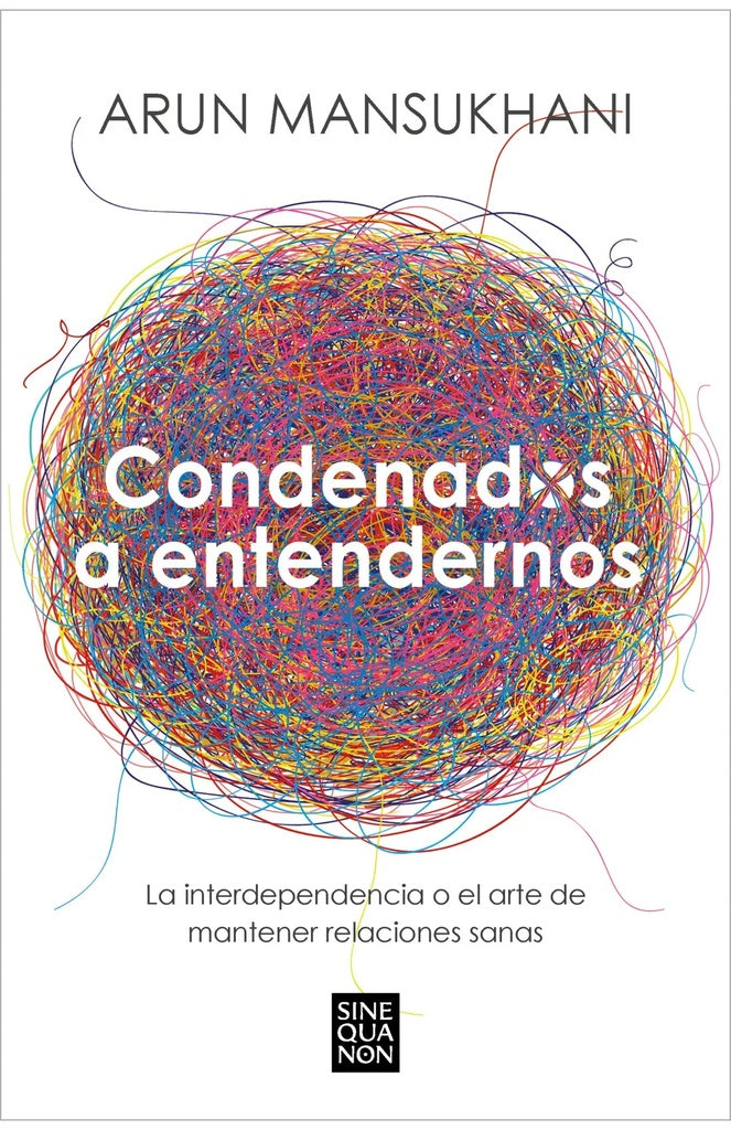 CONDENADOS A ENTENDERNOS.. | Arun  Mansukhani