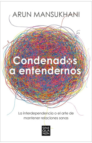CONDENADOS A ENTENDERNOS.. | Arun  Mansukhani