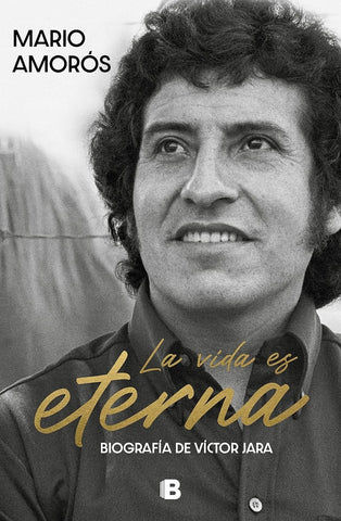 LA VIDA ES ETERNA: BIOGRAFIA DE VICTOR JARA.. | Mario Amorós Quiles