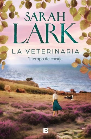 LA VETERINARIA. TIEMPO DE CORAJE (LA VETERINARIA 3).. | Sarah Lark