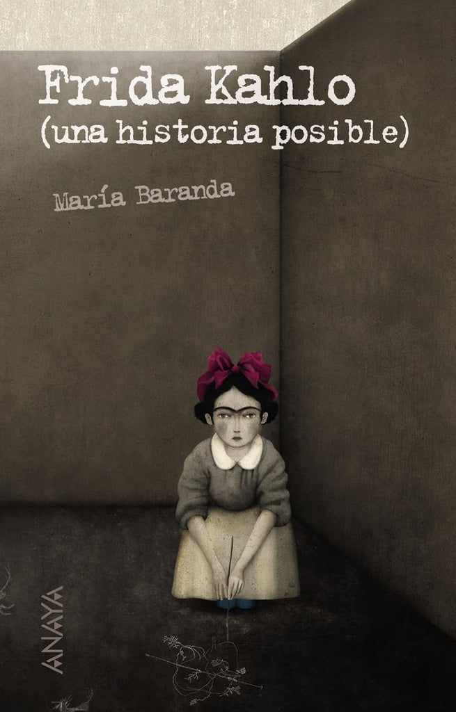 Frida Kahlo. Una historia posible | Maria Baranda