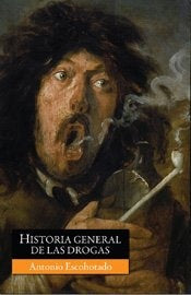 Historia general de las drogas | Antonio Escohotado
