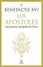 Los apóstoles y los primeros discípulos de Cristo | Papa Benedicto XVI