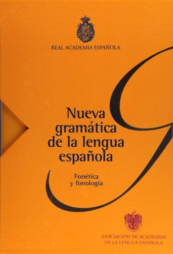 NUEVA GRAMATICA DE LA LENGUA ESPAÑOLA: FONETICA Y FONOLOGIA | Real Academia Española