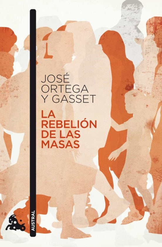 LA REBELION DE LAS MASAS.. | José Ortega