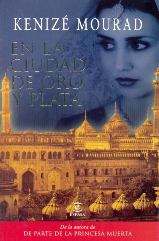 EN LA CIUDAD DE ORO Y PLATA.. | Kénizé Mourad