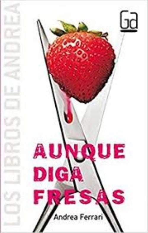 Aunque diga fresas | Andrea Ferrari