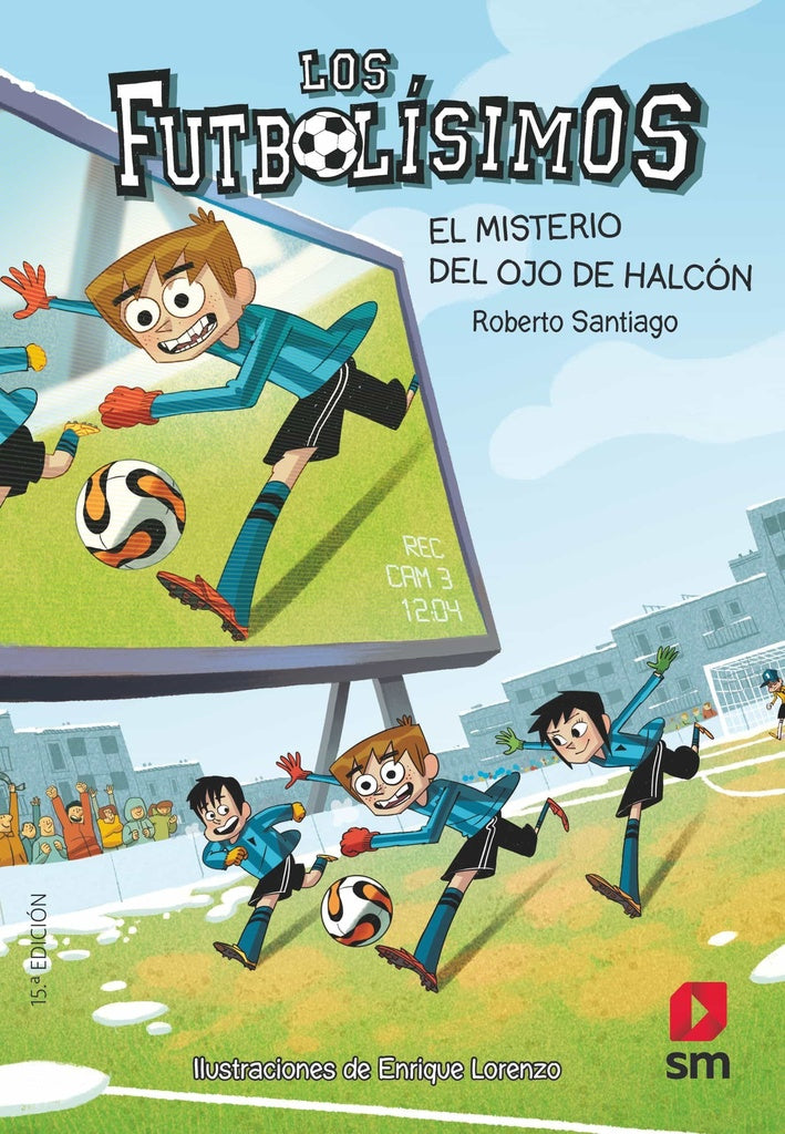 LOS FUTBOLÍSIMOS 4 - EL MISTERIO DEL OJO DEL HALCÓN.. | Roberto  Santiago