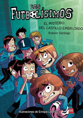 LOS FUTBOLÍSIMOS 6 - EL MISTERIO DEL CASTILLO EMBRUJADO.. | Roberto Santiago