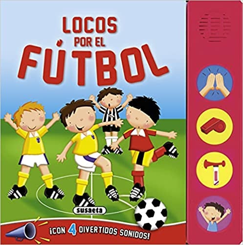LOCOS POR EL FÙTBOL* (libro con sonido) | sin autor