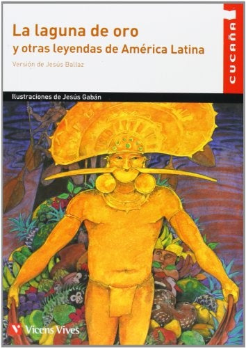 LA LAGUNA DE ORO Y OTRAS LEYENDAS DE A.LATINA | Jesús Ballaz