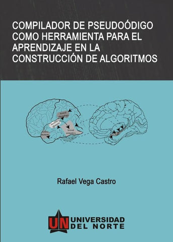 Compilador de pseudoco´digo como herramienta para el aprendizaje en la construccio´n de algoritmos.  | Rafael Vega Castro, Alfonso Mancilla Herrera y...